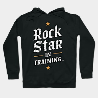 Rock Star in Training ... Hoodie